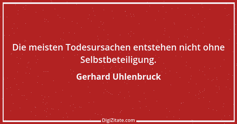 Zitat von Gerhard Uhlenbruck 82