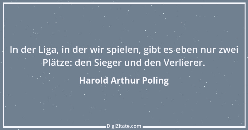 Zitat von Harold Arthur Poling 1