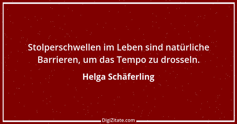 Zitat von Helga Schäferling 17