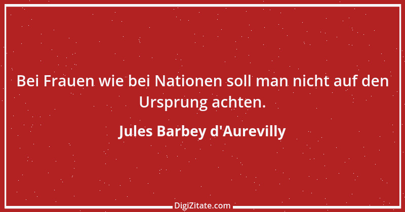 Zitat von Jules Barbey d'Aurevilly 1