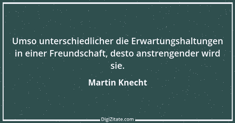 Zitat von Martin Knecht 6