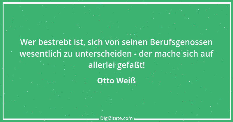 Zitat von Otto Weiß 131