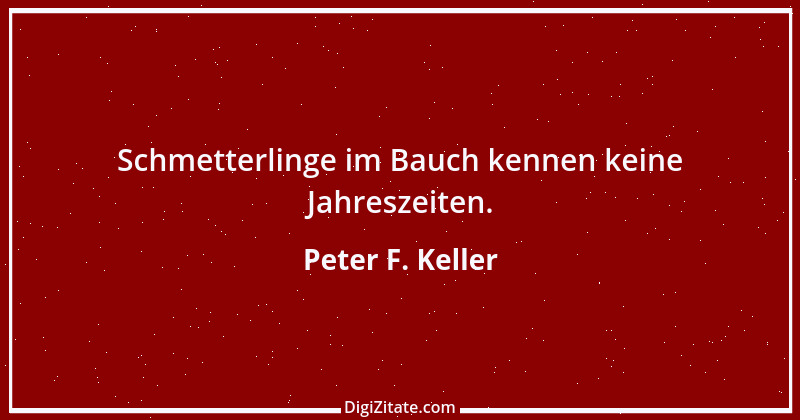 Zitat von Peter F. Keller 9