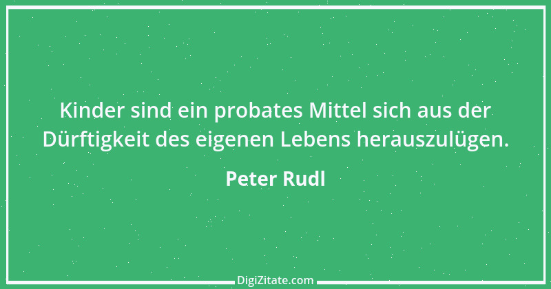 Zitat von Peter Rudl 536