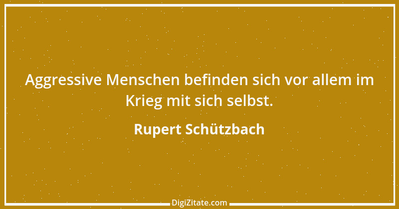 Zitat von Rupert Schützbach 165