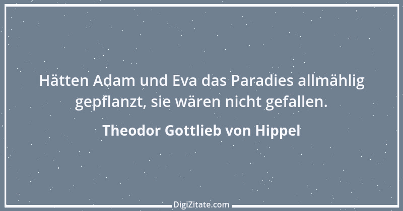 Zitat von Theodor Gottlieb von Hippel 57