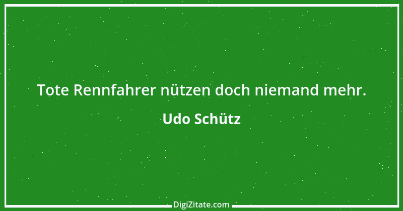 Zitat von Udo Schütz 1