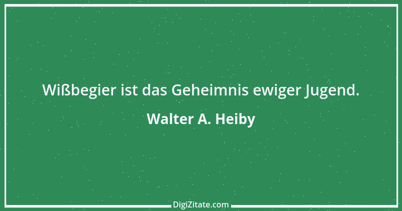 Zitat von Walter A. Heiby 4