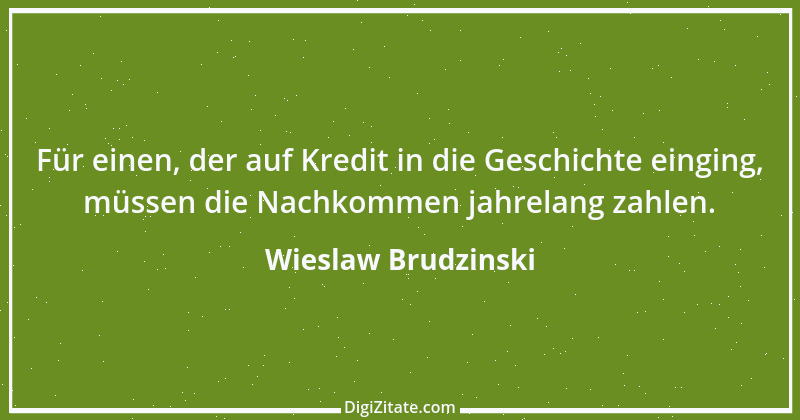 Zitat von Wieslaw Brudzinski 55