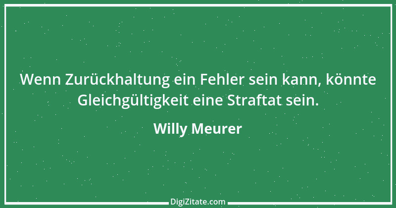 Zitat von Willy Meurer 563