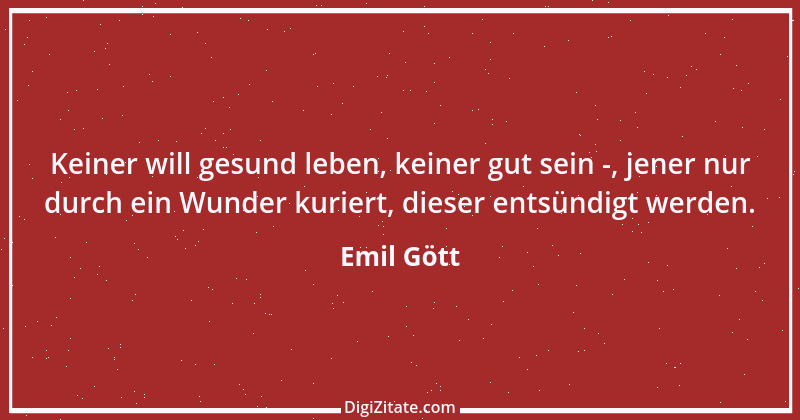 Zitat von Emil Gött 128