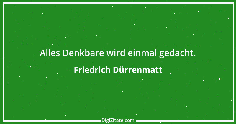 Zitat von Friedrich Dürrenmatt 26