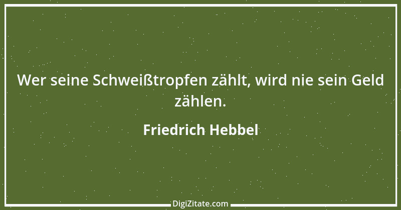 Zitat von Friedrich Hebbel 618