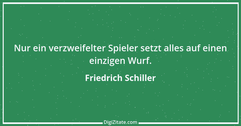 Zitat von Friedrich Schiller 780