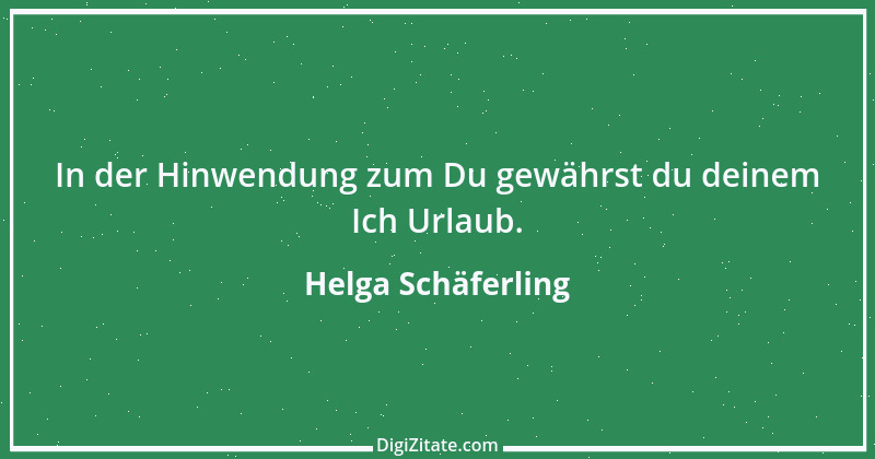 Zitat von Helga Schäferling 18