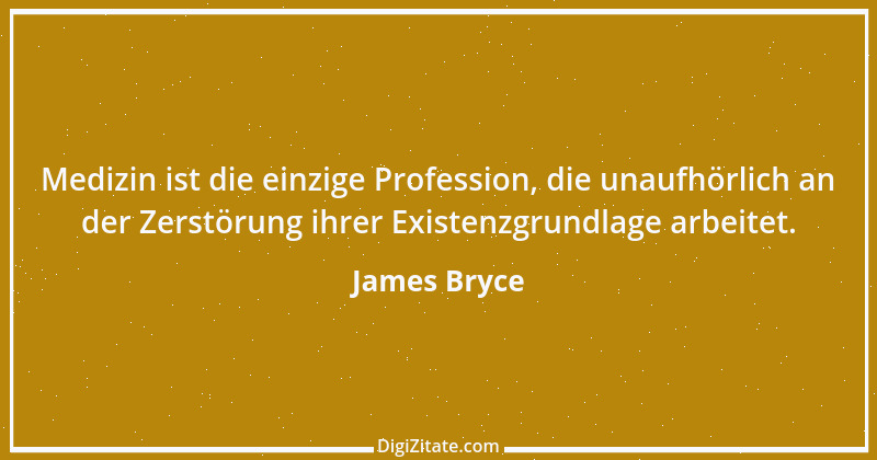 Zitat von James Bryce 1