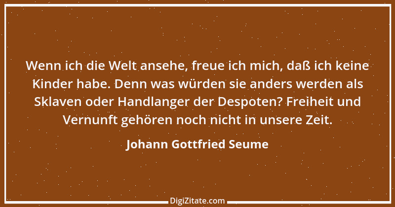 Zitat von Johann Gottfried Seume 196