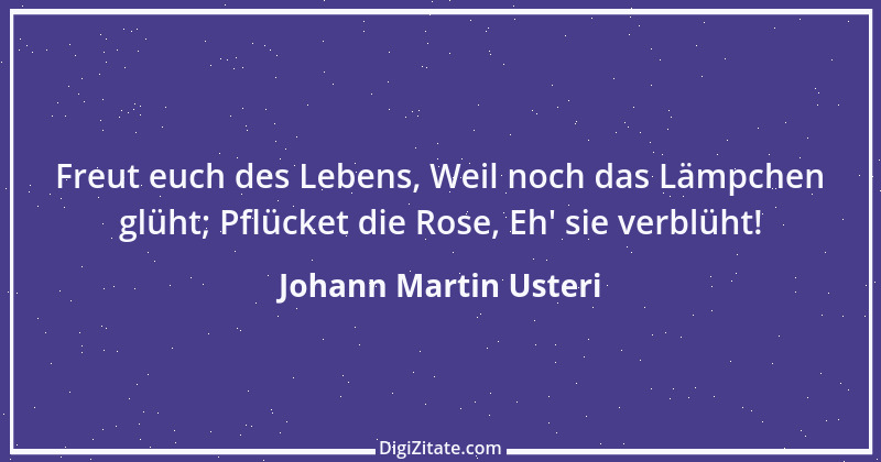 Zitat von Johann Martin Usteri 1