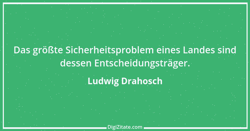 Zitat von Ludwig Drahosch 7