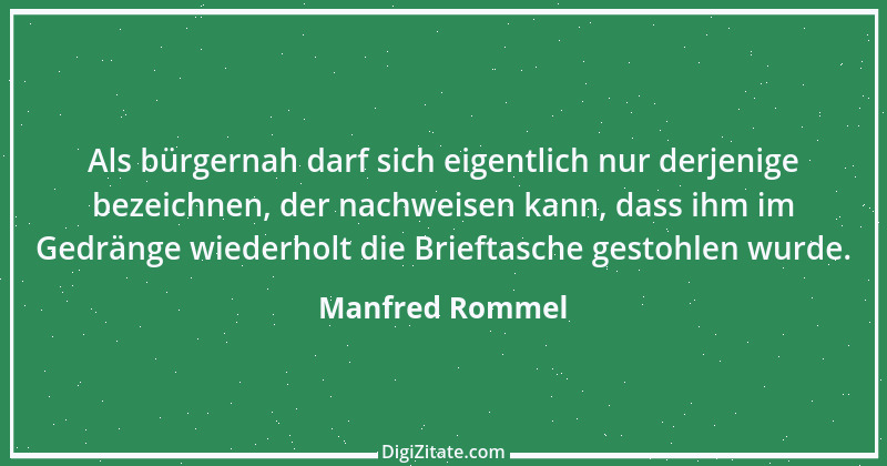 Zitat von Manfred Rommel 103