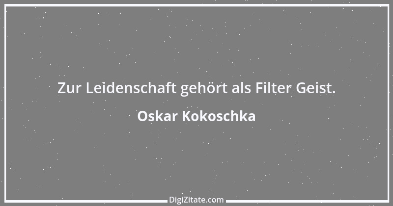 Zitat von Oskar Kokoschka 11