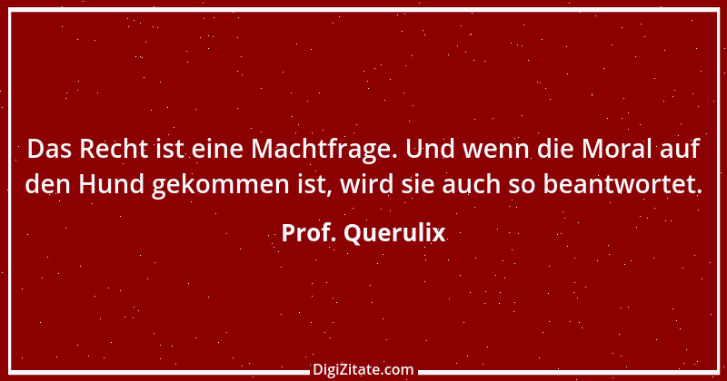 Zitat von Prof. Querulix 555