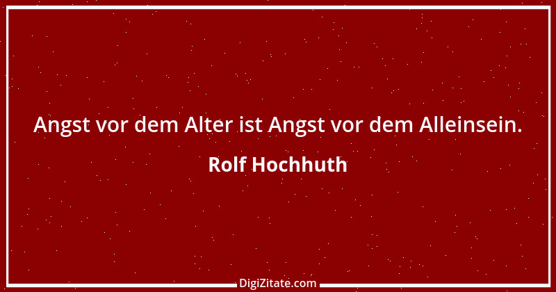 Zitat von Rolf Hochhuth 31