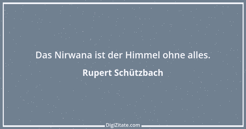 Zitat von Rupert Schützbach 166