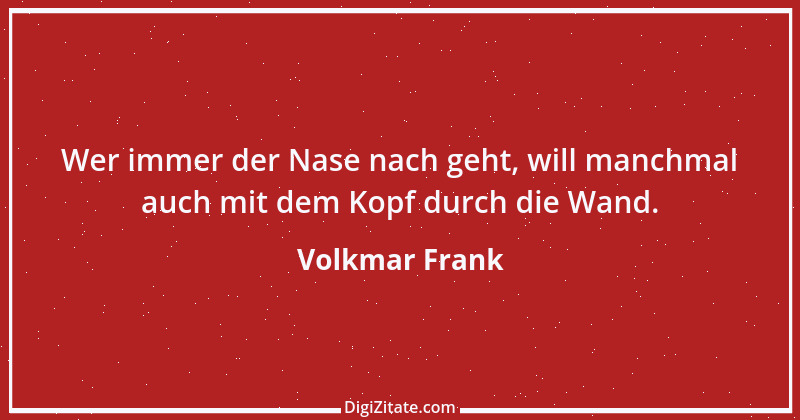 Zitat von Volkmar Frank 101