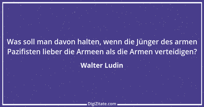 Zitat von Walter Ludin 765