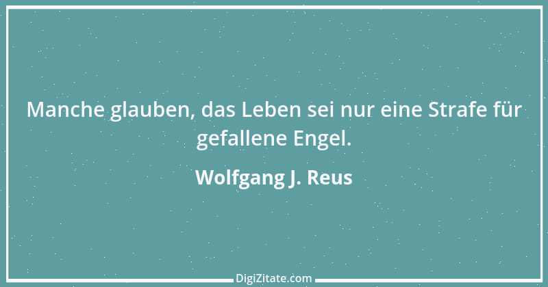 Zitat von Wolfgang J. Reus 103