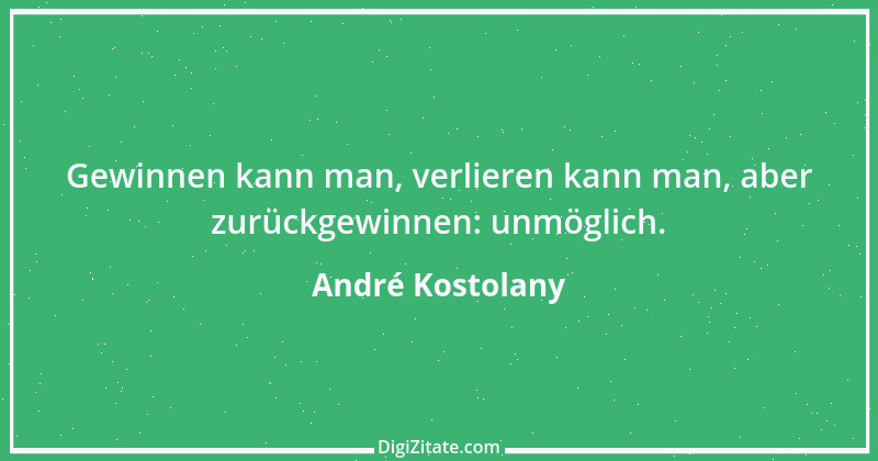 Zitat von André Kostolany 28