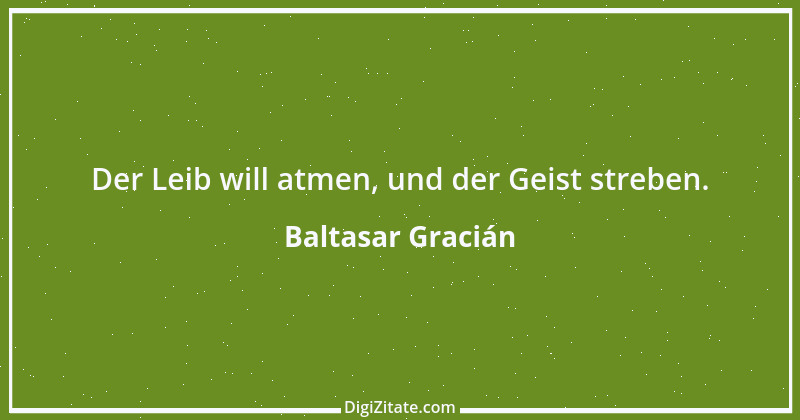 Zitat von Baltasar Gracián 69