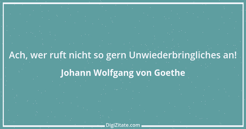 Zitat von Johann Wolfgang von Goethe 1264