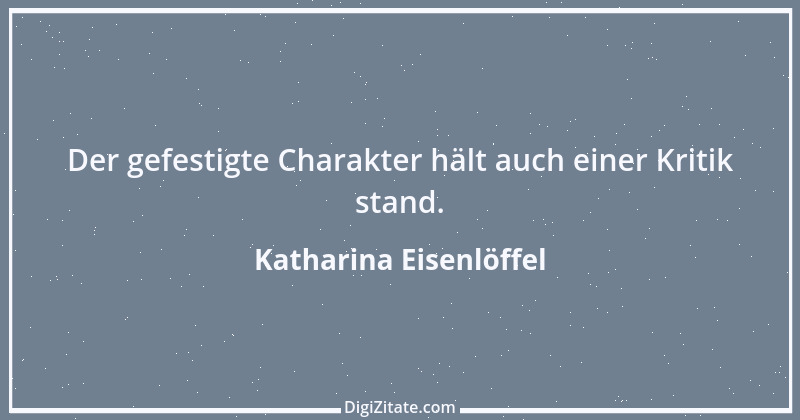 Zitat von Katharina Eisenlöffel 133