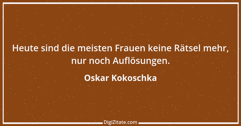 Zitat von Oskar Kokoschka 12