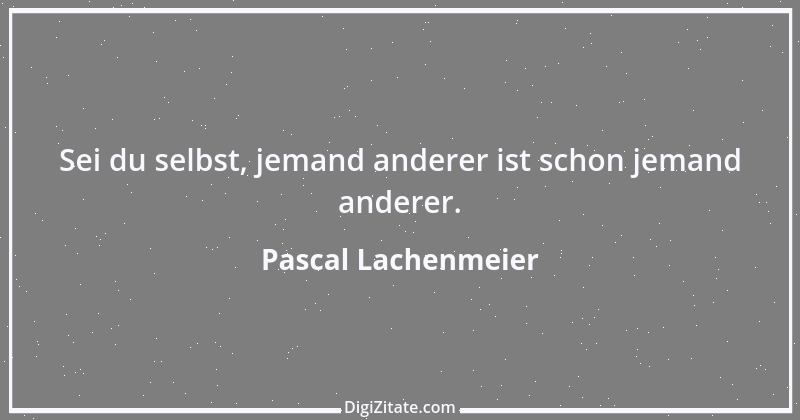 Zitat von Pascal Lachenmeier 52