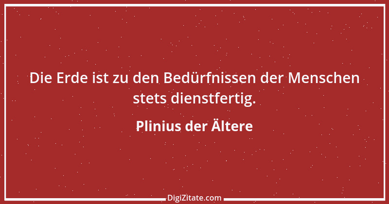 Zitat von Plinius der Ältere 4