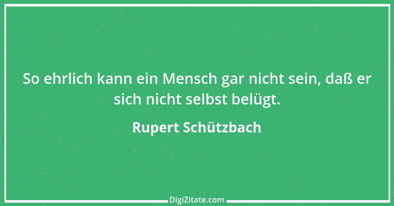 Zitat von Rupert Schützbach 167