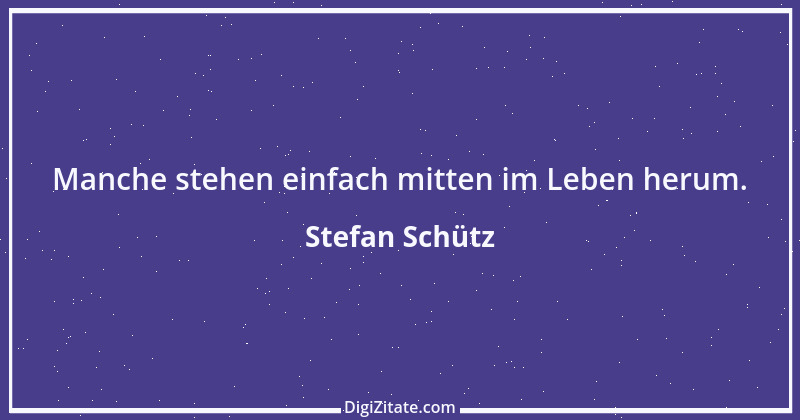 Zitat von Stefan Schütz 294