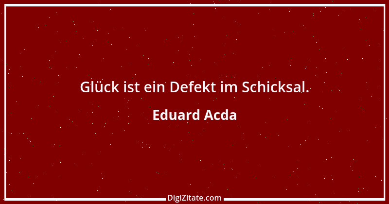 Zitat von Eduard Acda 2