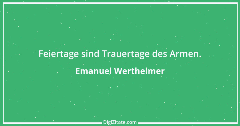 Zitat von Emanuel Wertheimer 340