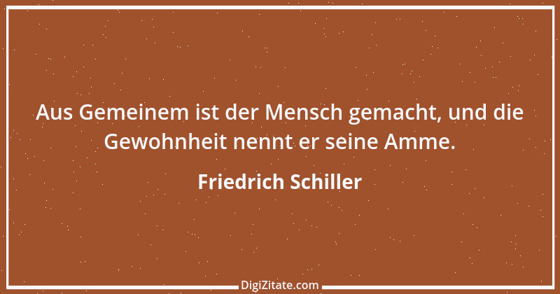 Zitat von Friedrich Schiller 782