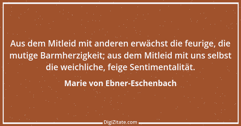 Zitat von Marie von Ebner-Eschenbach 233