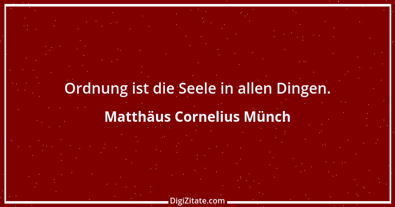 Zitat von Matthäus Cornelius Münch 1