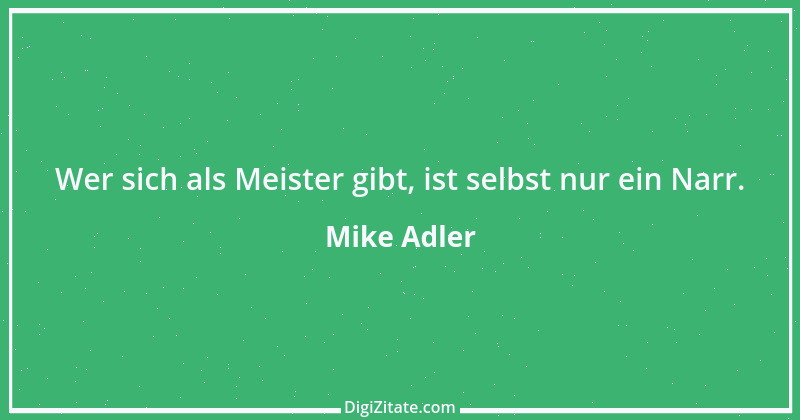 Zitat von Mike Adler 2