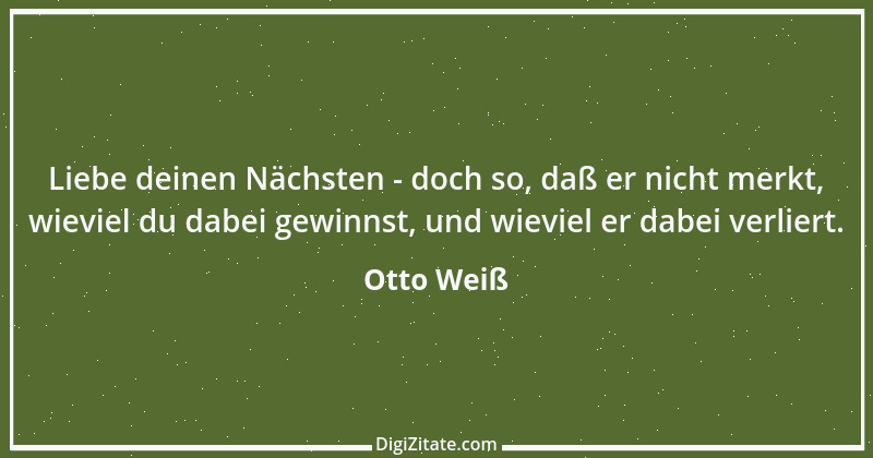 Zitat von Otto Weiß 134