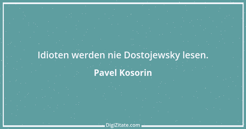 Zitat von Pavel Kosorin 648