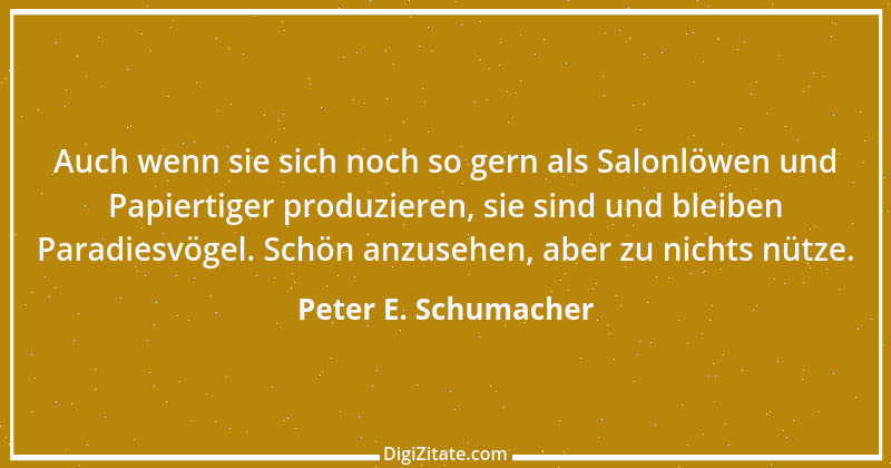 Zitat von Peter E. Schumacher 70