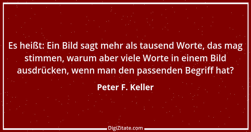 Zitat von Peter F. Keller 12